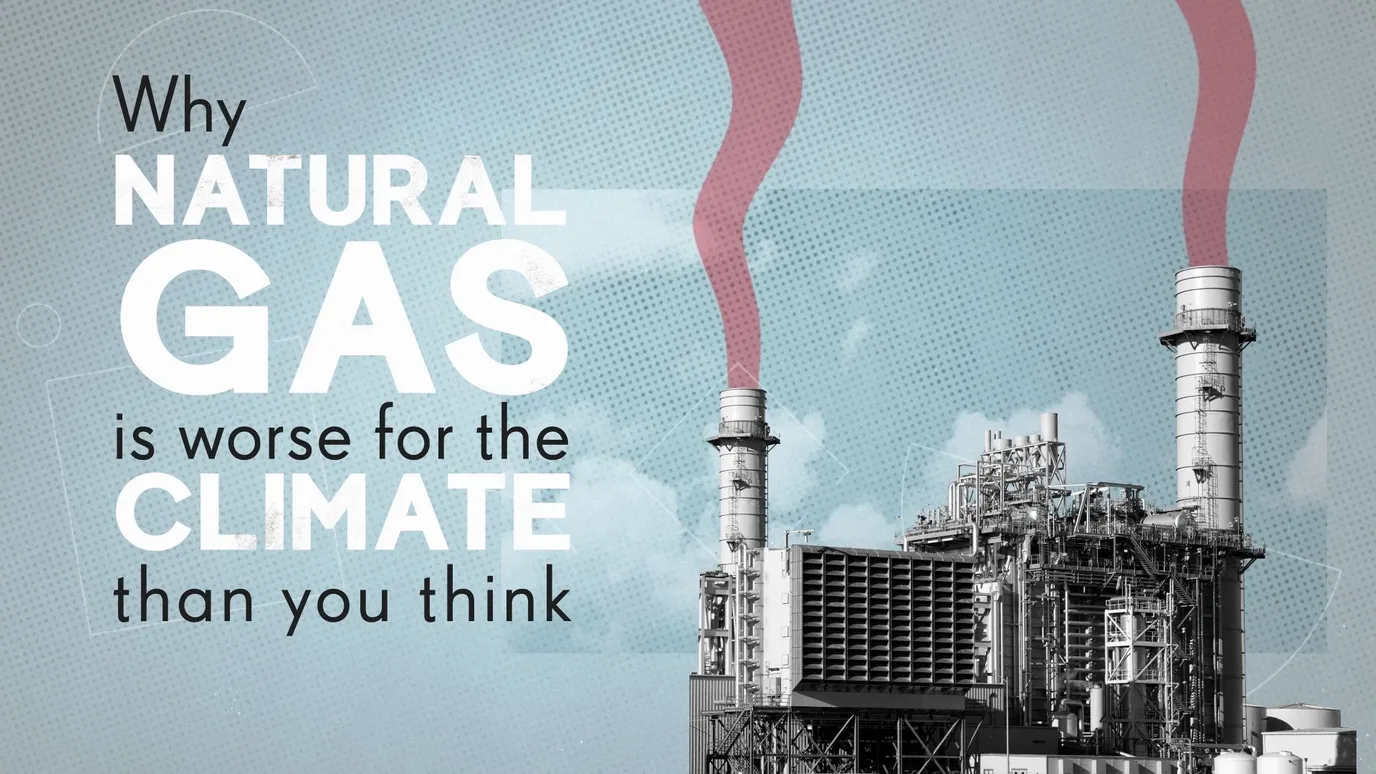 Why natural gas is worse for the climate than you think BBC Reel