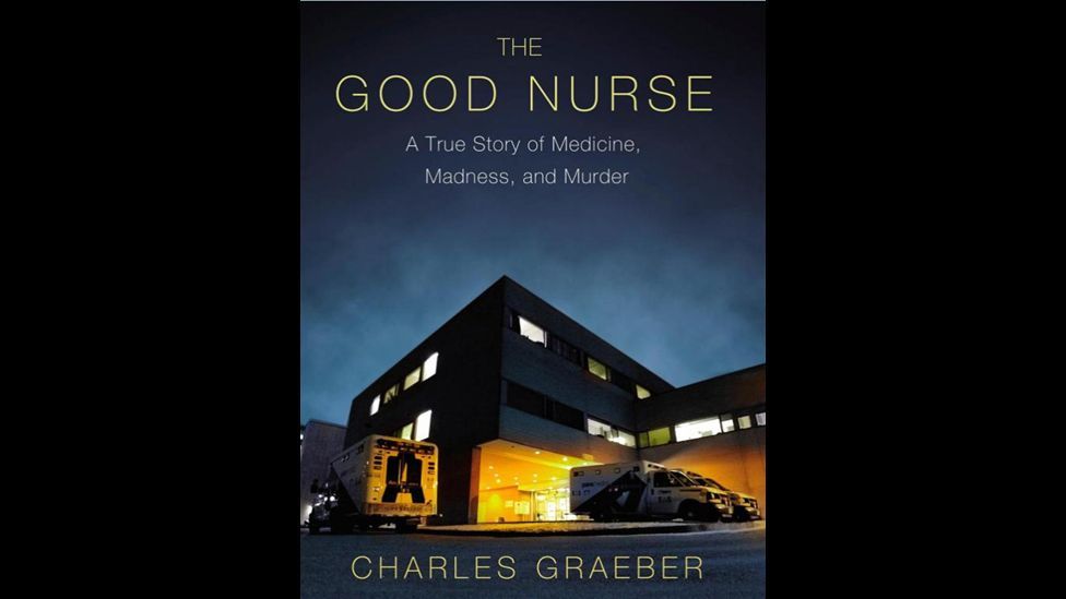 2. The Good Nurse by Charles Graeber 2. The Good Nurse by Charles Graeber