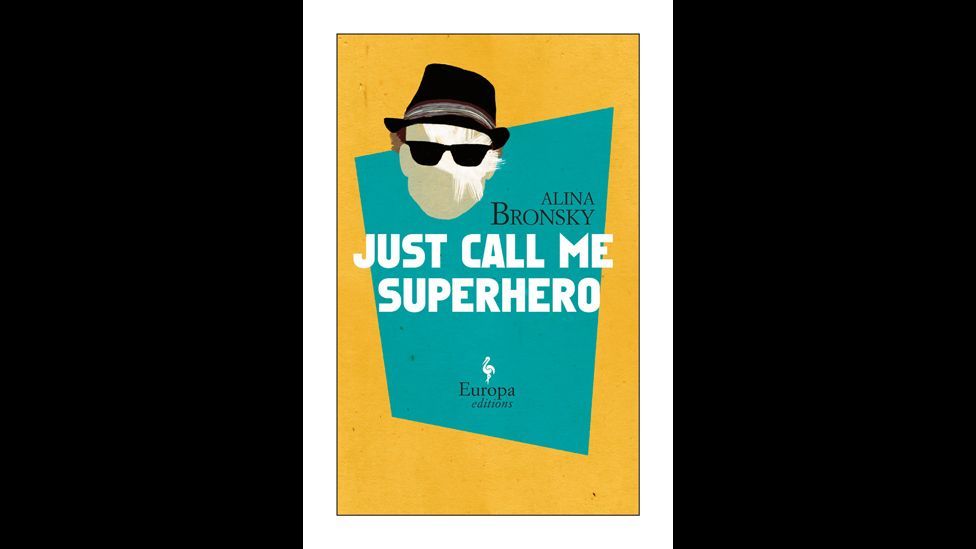 Alina Bronsky, Just Call Me Superhero Alina Bronsky, Just Call Me Superhero