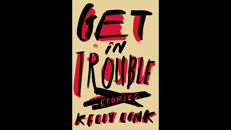 Kelly Link, Get in Trouble Kelly Link, Get in Trouble