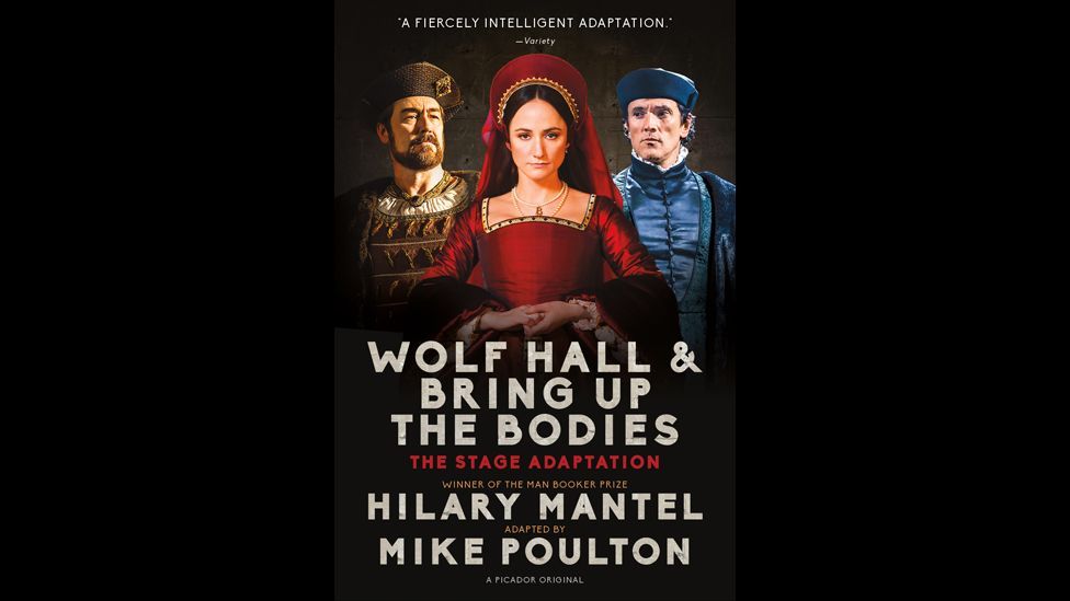 Hilary Mantel, Wolf Hall: The Stage Adaptation Hilary Mantel, Wolf Hall: The Stage Adaptation