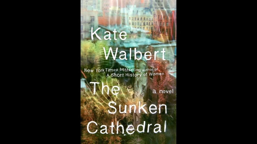 Kate Walbert, The Sunken Cathedral Kate Walbert, The Sunken Cathedral