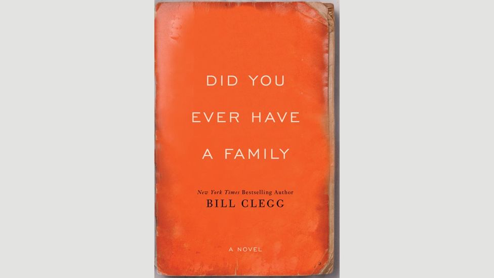 Bill Clegg, Did You Ever Have a Family Bill Clegg, Did You Ever Have a Family