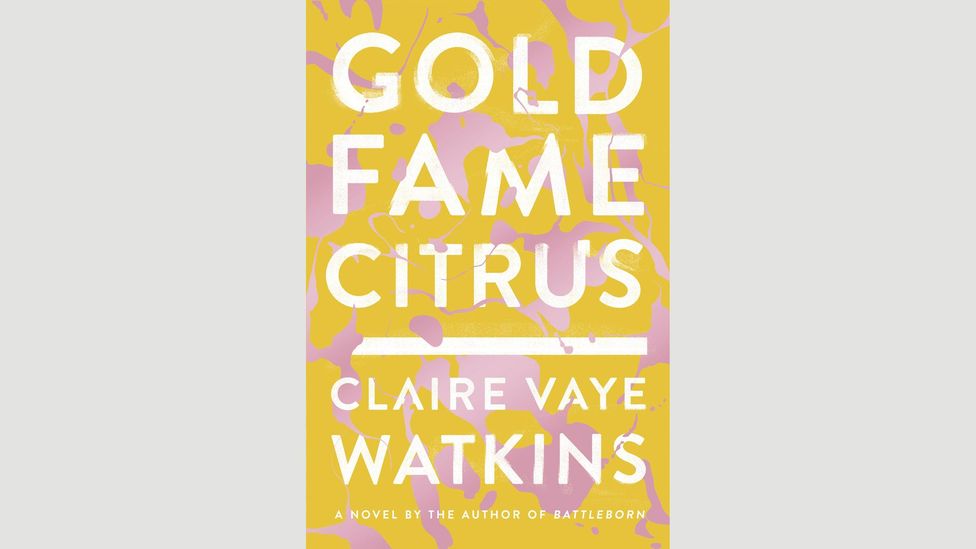 Claire Vaye Watkins, Gold Fame Citrus Claire Vaye Watkins, Gold Fame Citrus