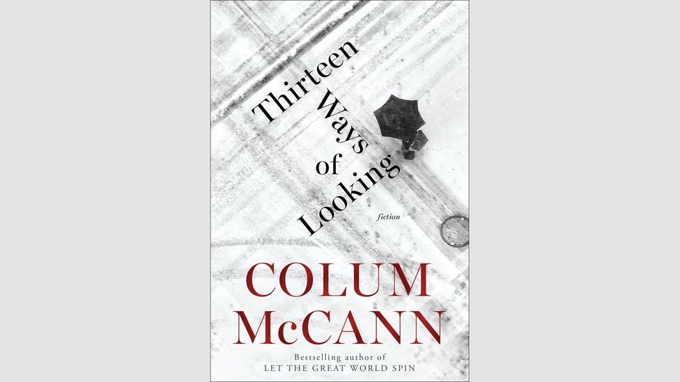 Colum McCann, Thirteen Ways of Looking Colum McCann, Thirteen Ways of Looking