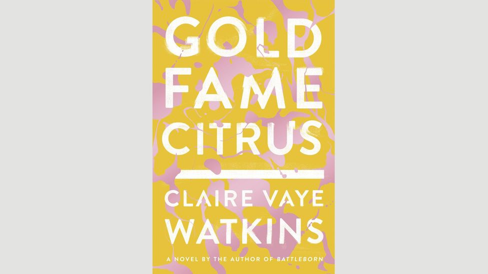 1. Claire Vaye Watkins, Gold Fame Citrus