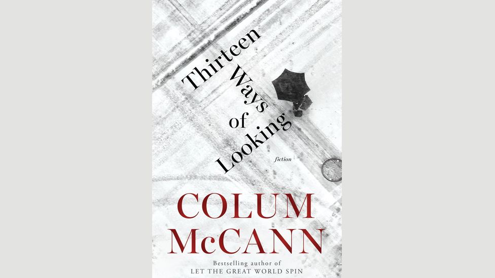 6. Colum McCann, Thirteen Ways of Looking 6. Colum McCann, Thirteen Ways of Looking