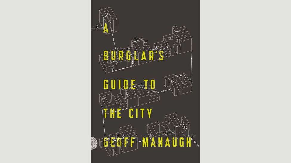 Geoff Manaugh, A Burglar’s Guide to the City