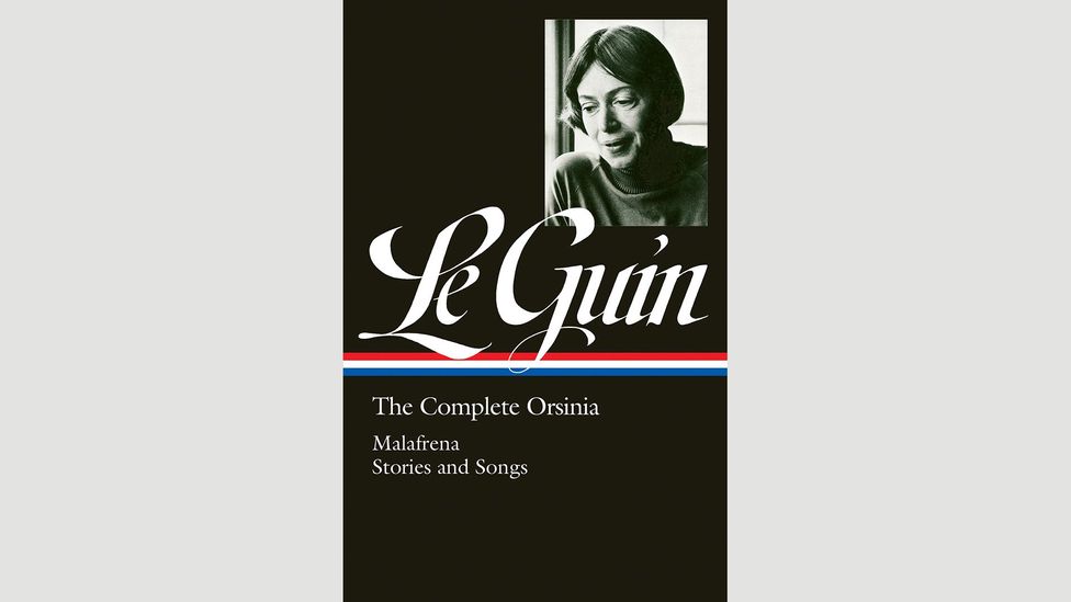 Ursula Le Guin, The Complete Orsinia: Malafrena, Stories and Songs Ursula Le Guin, The Complete Orsinia: Malafrena, Stories and Songs