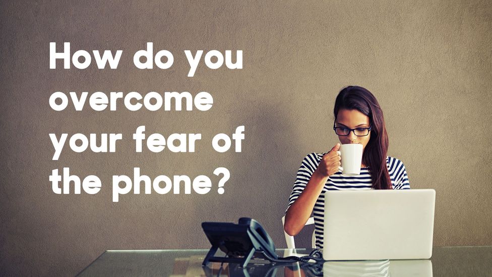 scared-of-the-phone-here-s-how-to-overcome-that-fear-bbc-worklife