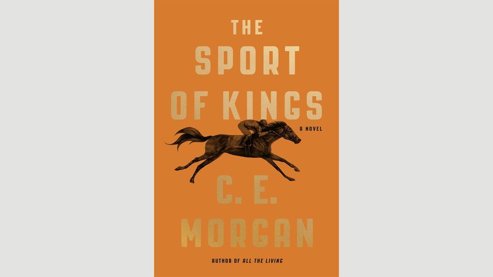 2. CE Morgan, The Sport of Kings 2. CE Morgan, The Sport of Kings