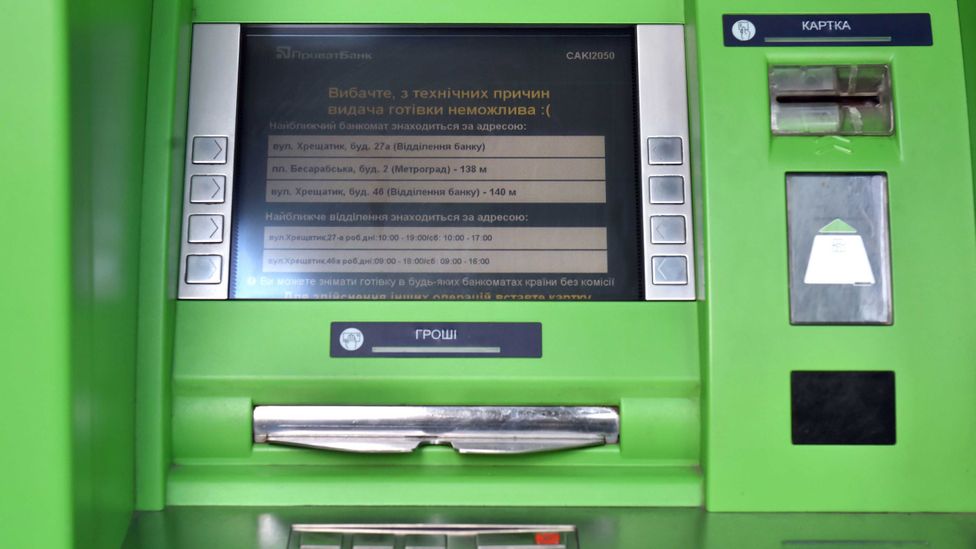 A Ukrainian ATM belonging to Privat Bank reads 'Sorry for technical reasons, cash is not possible' (Credit: Getty Images) A Ukrainian ATM belonging to Privat Bank reads 'Sorry for technical reasons, cash is not possible' (Credit: Getty Images)