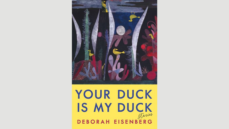 Deborah Eisenberg, Your Duck Is My Duck Deborah Eisenberg, Your Duck Is My Duck