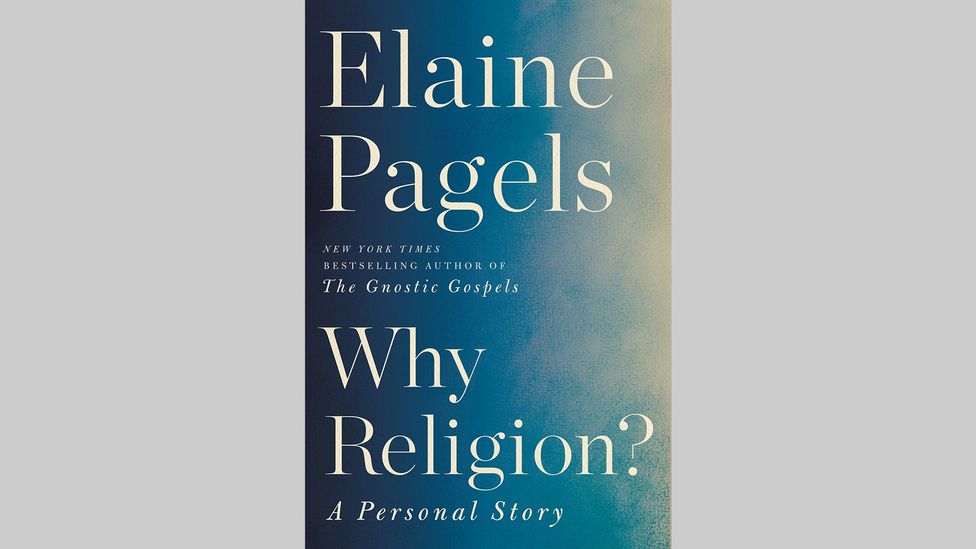 Elaine Pagels, Why Religion? A Personal Story Elaine Pagels, Why Religion? A Personal Story