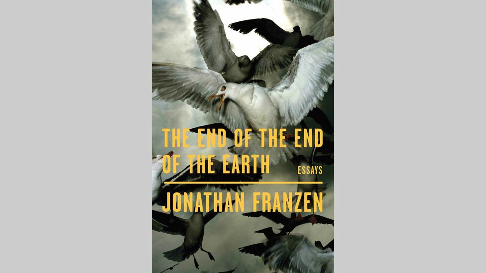 Jonathan Franzen, The End of the End of the Earth Jonathan Franzen, The End of the End of the Earth