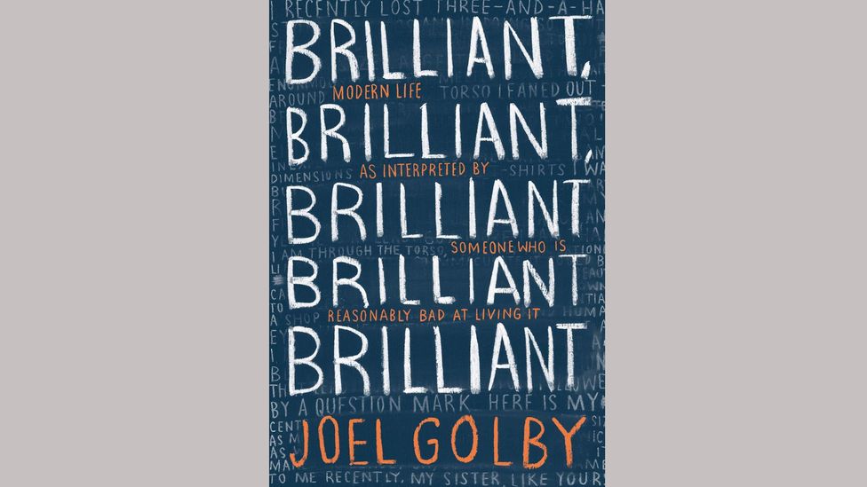 Brilliant, Brilliant, Brilliant, Brilliant, Brilliant: Essays by Joel Golby Brilliant, Brilliant, Brilliant, Brilliant, Brilliant: Essays by Joel Golby