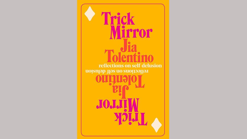 Trick Mirror: Reflections on Self-Delusion by Jia Tolentino Trick Mirror: Reflections on Self-Delusion by Jia Tolentino