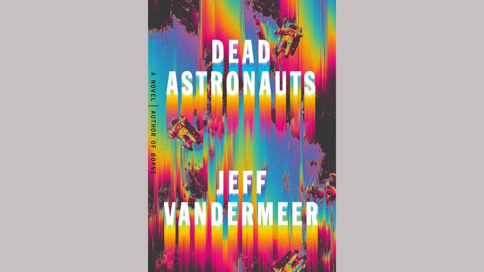 Dead Astronauts, Jeff VanderMeer Dead Astronauts, Jeff VanderMeer