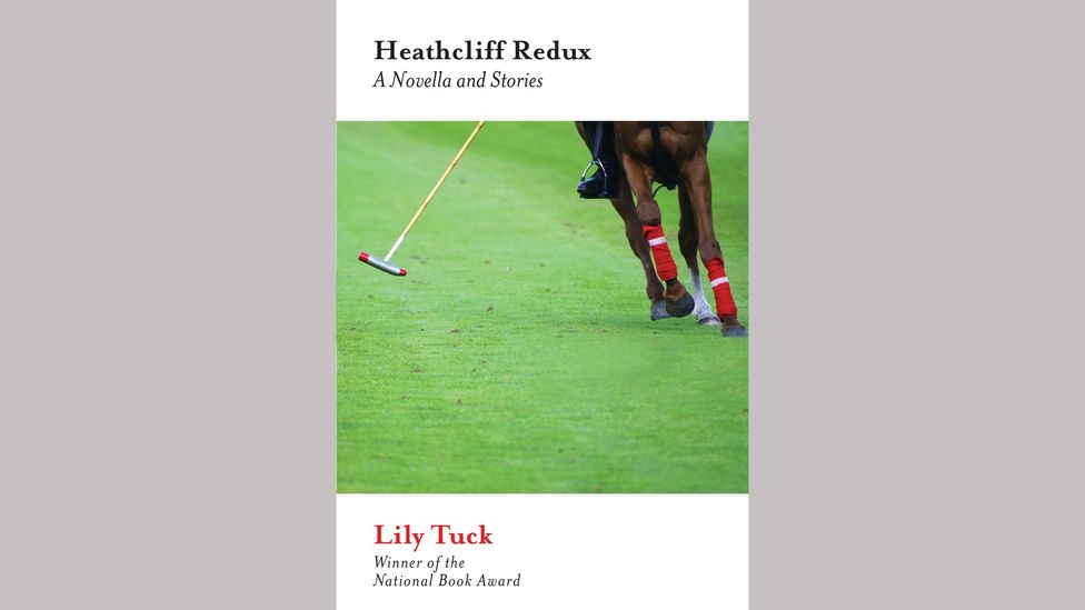 Lily Tuck, Heathcliff Redux and Other Stories Lily Tuck, Heathcliff Redux and Other Stories